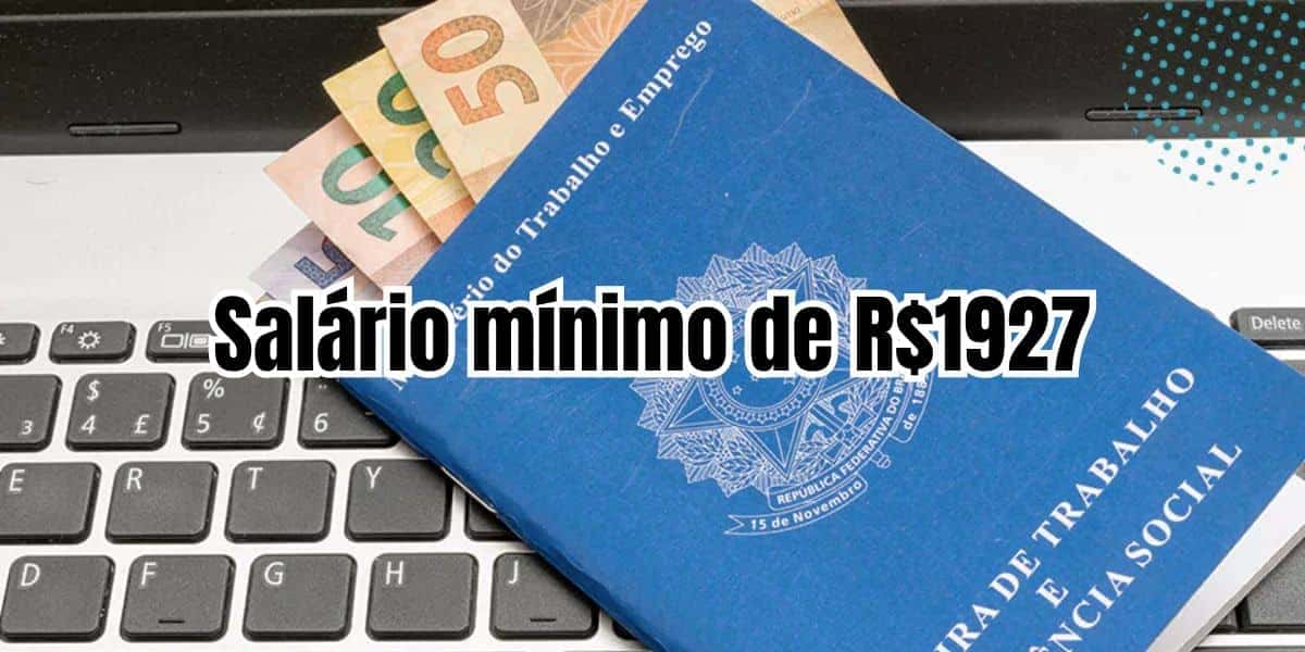 Salário mínimo de R$1927 é liberado à lista de CLTs (Reprodução/Montagem TV Foco)