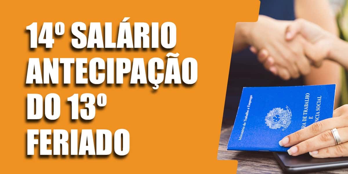 CLT - 14º salário, antecipação do 13º e feriado (Foto: Reprodução, Montagem - TV Foco)