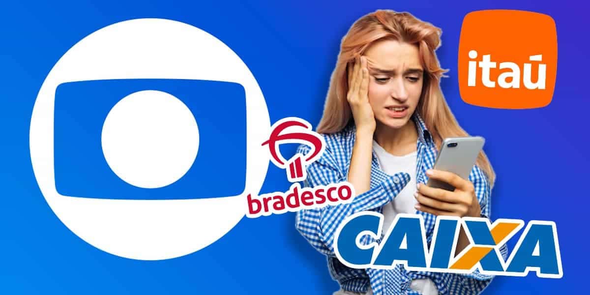 Globo - Bancos, Caixa, Bradesco e Itaú (Foto: Reprodução, Montagem, Freepick, Well)