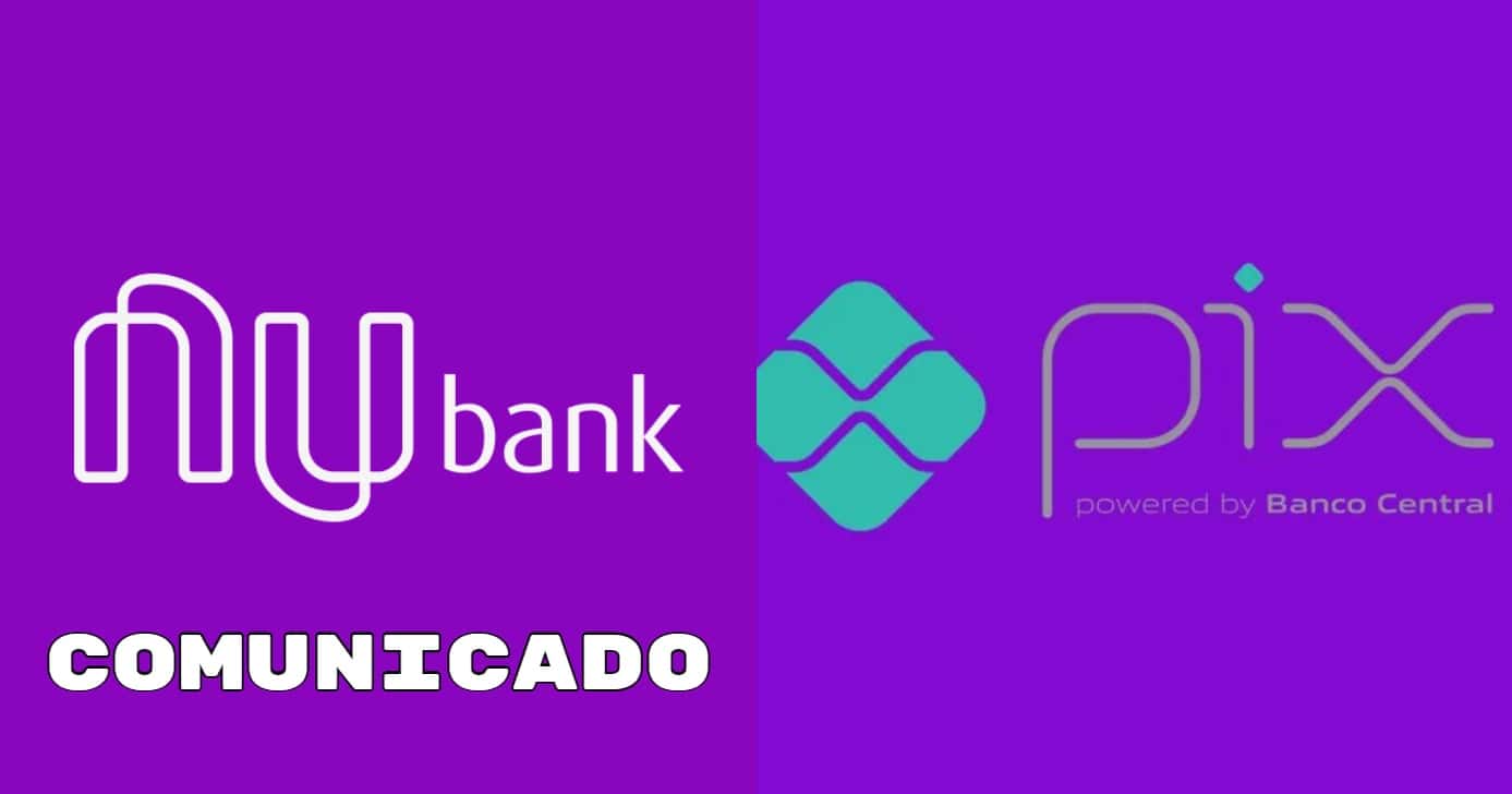 Nubank emite comunicado sobre o PIX (Foto: Divulgação)