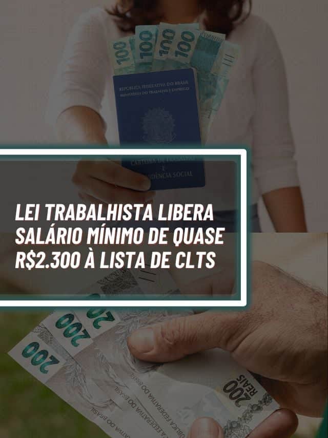 Lei libera salário mínimo de quase R$2.300 à lista de CLTs