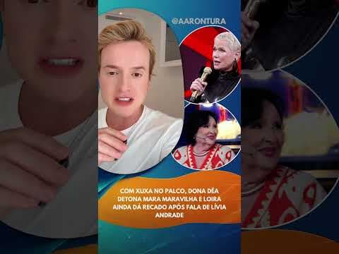 Com Xuxa no palco, Dona Déa detona Mara Maravilha e loira ainda dá recado após fala de Lívia Andrade