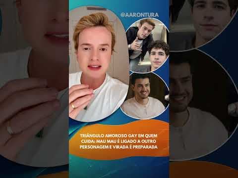Triângulo amoroso gay em Quem Cuida: Mau Mau é ligado a outro personagem e virada é preparada