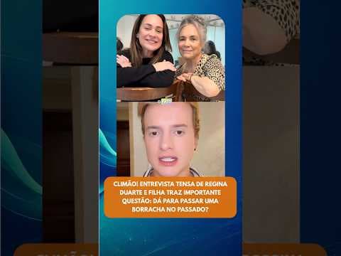 Entrevista tensa de Regina Duarte e filha traz questão: Dá para passar uma borracha no passado?