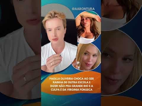 Paolla Oliveira RECUSA Grande Rio e Virginia é envolvida! #fofoca