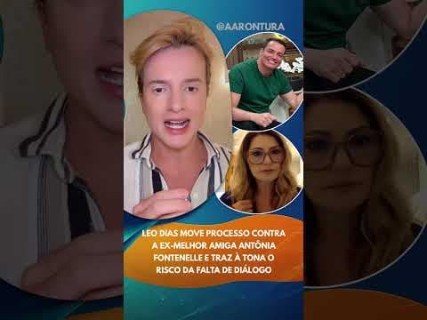 Leo Dias move processo contra ex-amiga Antônia Fontenelle e traz à tona o risco da falta de diálogo