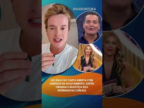 Leo Dias faz carta aberta com anúncio de afastamento, expõe Virginia e injustiça dos internautas