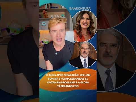 10 anos após separação, William Bonner e Fátima Bernardes se juntam em programa e a Globo 