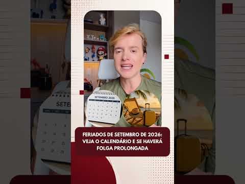 Feriados de setembro de 2026: veja o calendário e se haverá folga prolongada