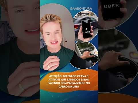 🚨ATENÇÃO Uber! 3 atitudes de bandidos com passageiros agora;