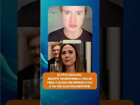 Eu tô é chocado: Brigitte transforma a vida de Fábia e Ulisses em inferno e faz a tia ver algo
