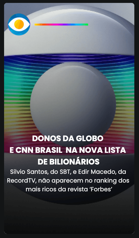 Donos da Globo e CNN Brasil: Quem são os bilionários do Brasil