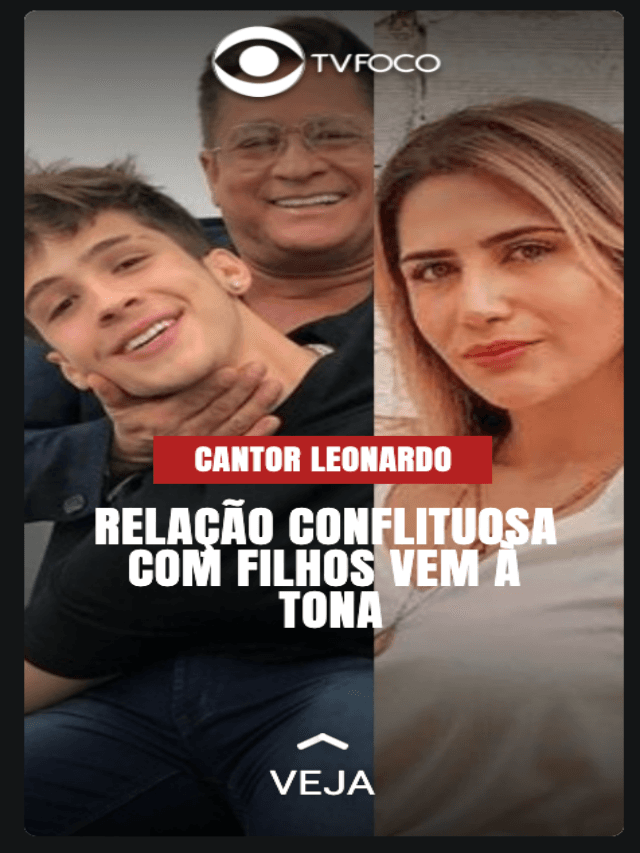 Quebra-pau entre Leonardo e filhos