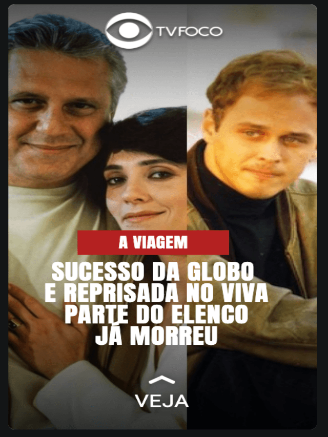 Atores da novela A Viagem que morreram