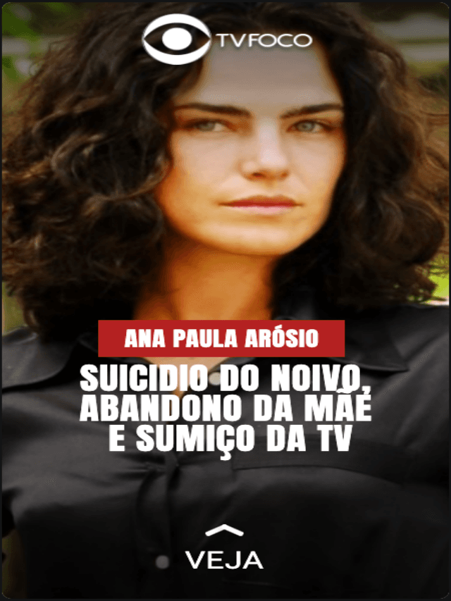 O desfecho chocante de Ana Paula Arósio