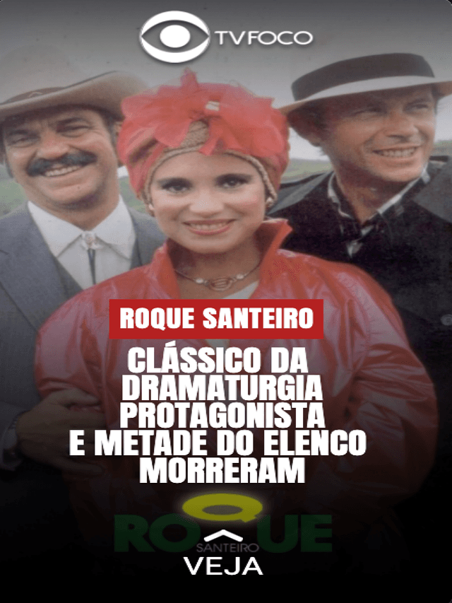 Roque Santeiro: Metade do elenco morreu