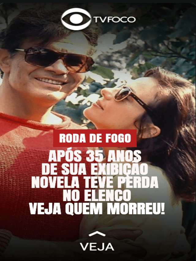 Veja quem morreu da novela Roda de Fogo