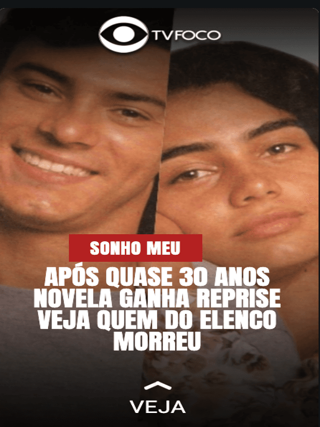 Sonho Meu: Veja quem do elenco morreu