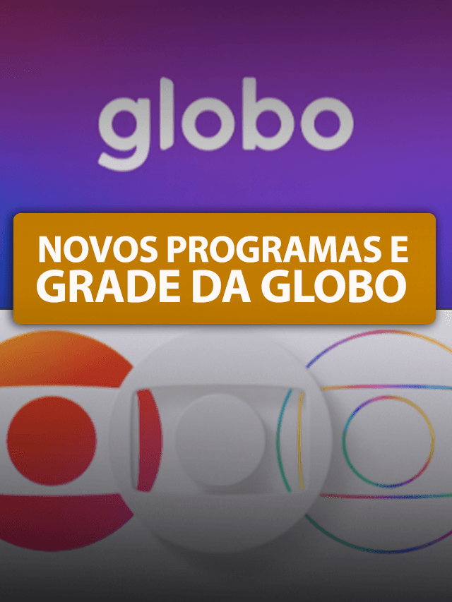 Novos programas e grade da Globo