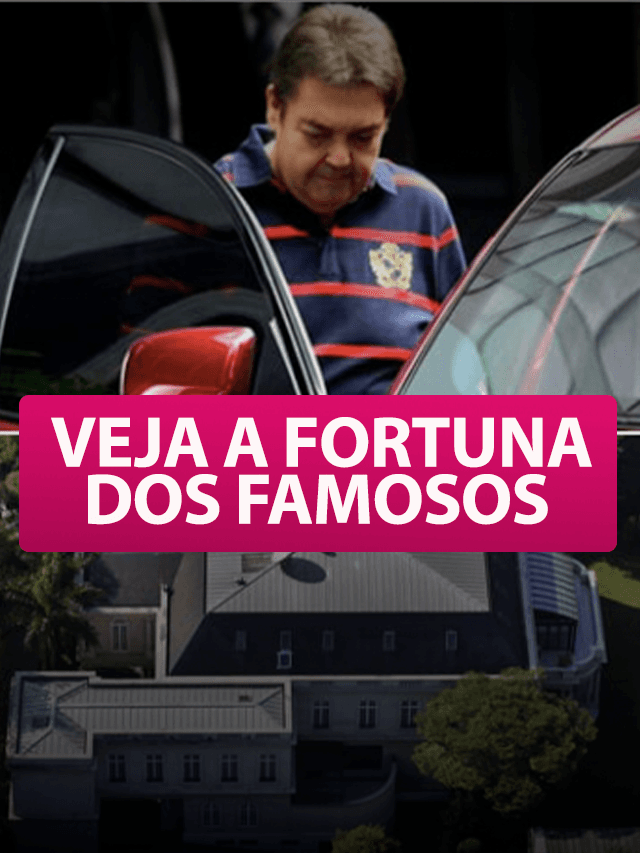 veja as fortunas dos famosos
