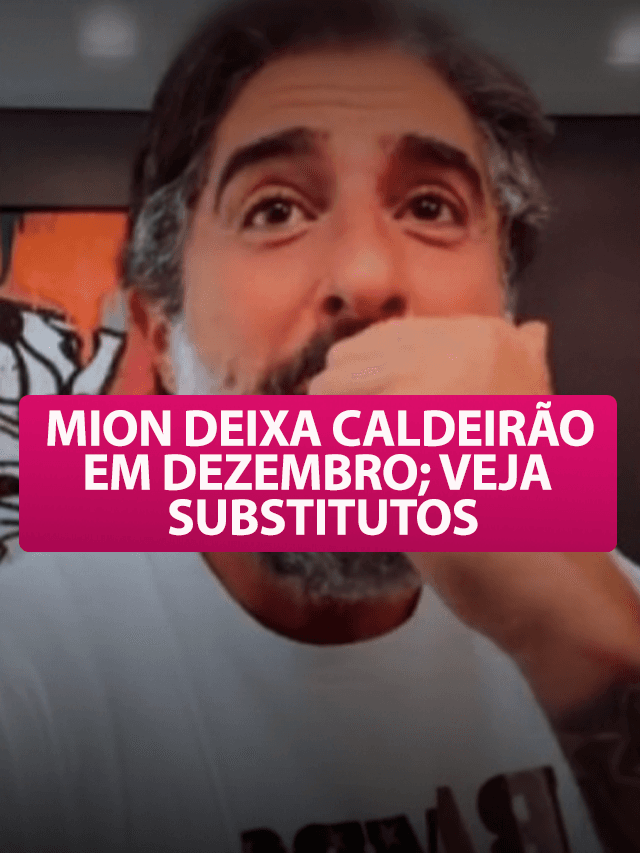 Mion deixa Caldeirão; veja substitutos