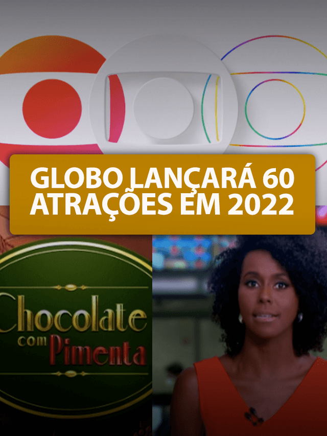 Globo 60 novas estreias em 2022