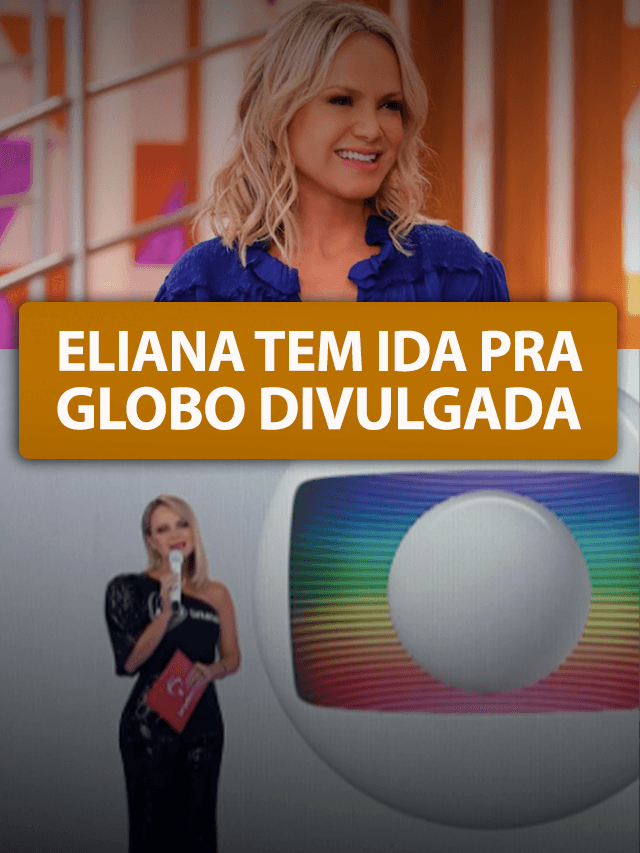Eliana na Globo tem contrato assinado