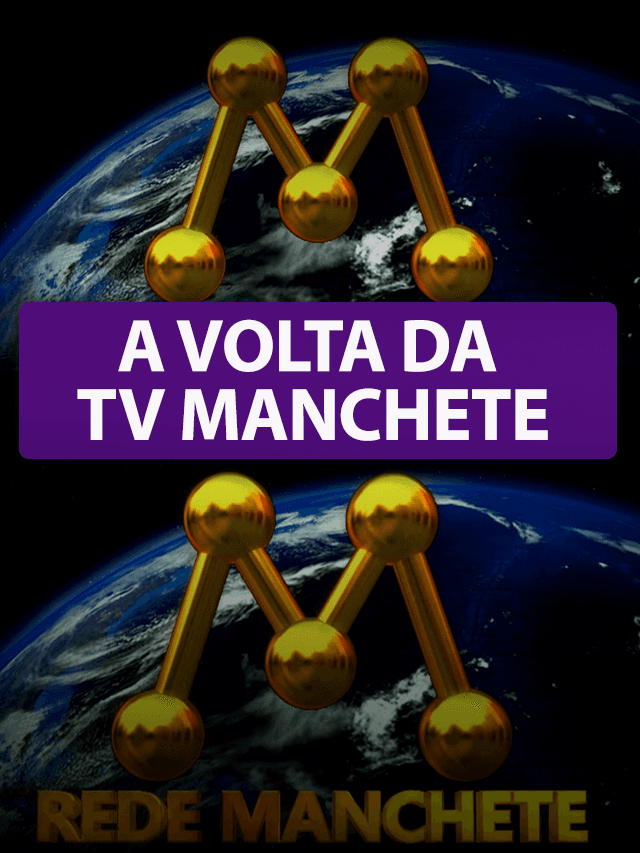 A volta da TV MANCHETE