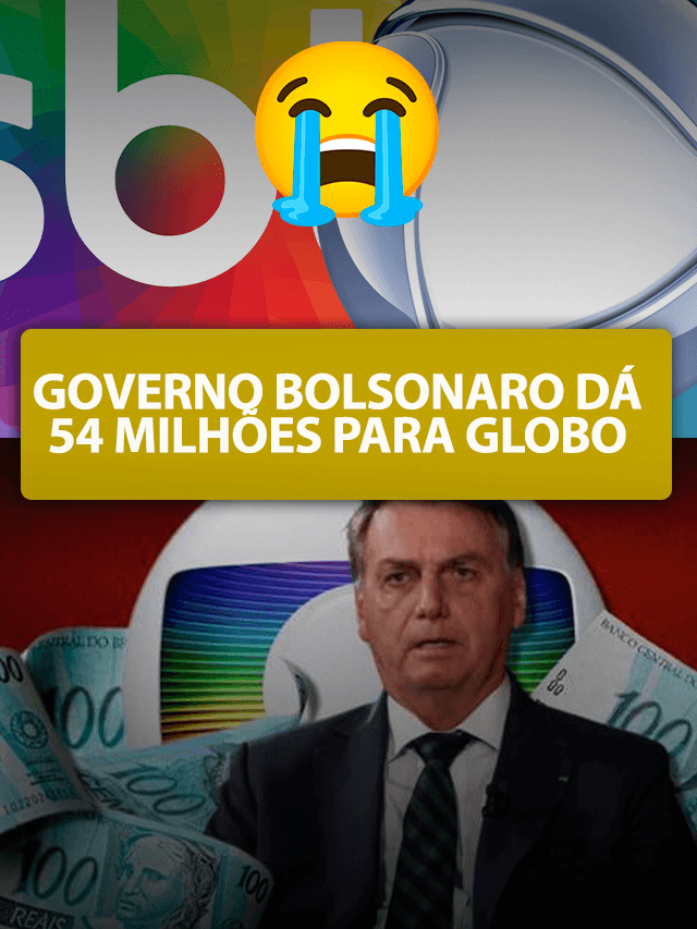 Bolsonaro se une à Globo e dá 54 milhões