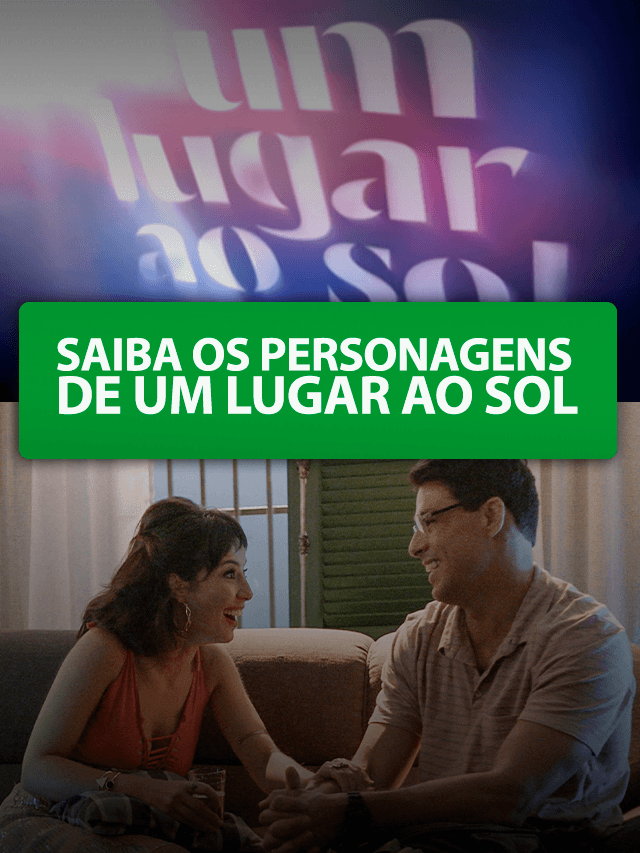 Entenda a novela Um Lugar ao Sol