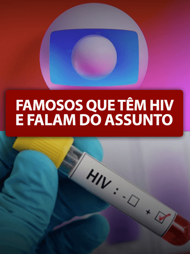 Famosos que tem HIV e você não sabia