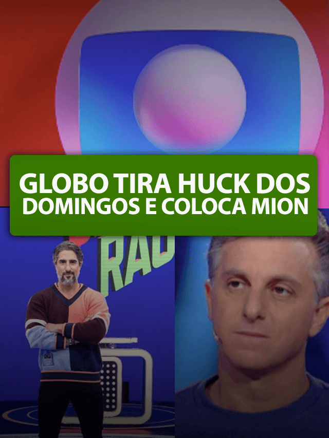 Globo tira Huck e coloca Mion no domingo