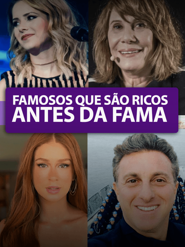 Famosos que são ricos antes da fama