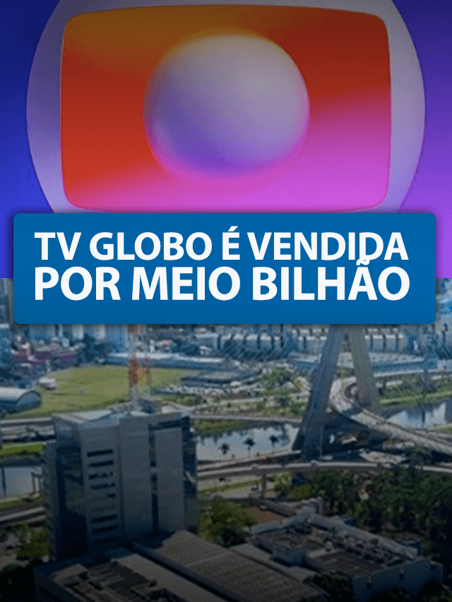 Globo é vendida por meio bilhão