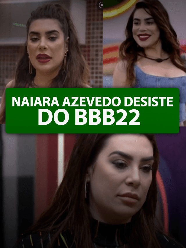 Naiara Azevedo desiste do BBB22