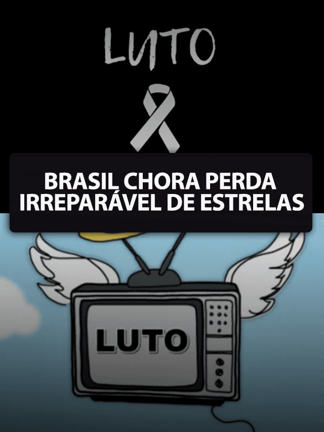 LUTO! Brasil chora perda de estrelas