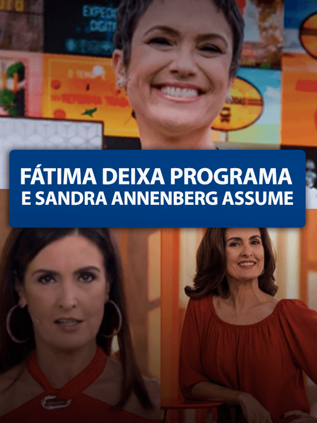 Fátima deixa a Globo e Sandra assume