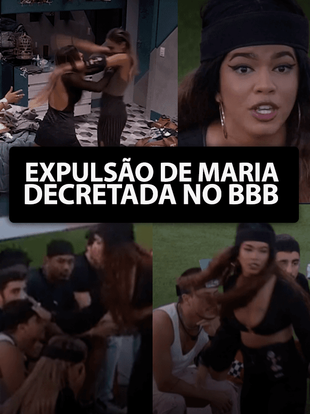 Expulsão de Maria é decretada no BBB22