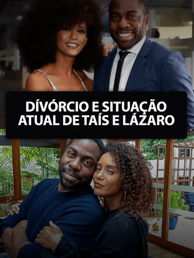 Taís Araujo expõe divórcio de Lazaro