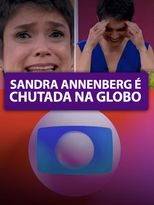 Sandra Annenberg é chutada na Globo