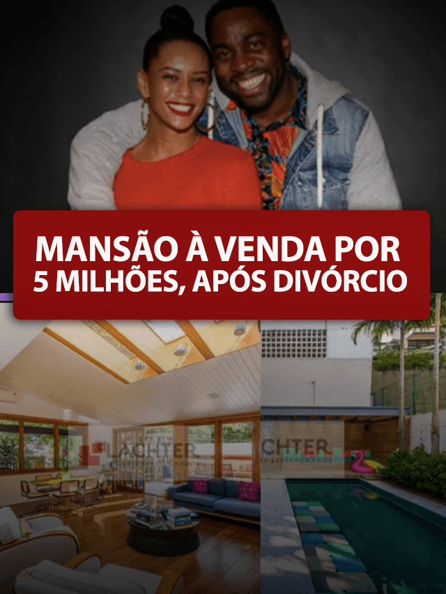 Mansão de Taís Araújo e Lázaro a venda após divórcio