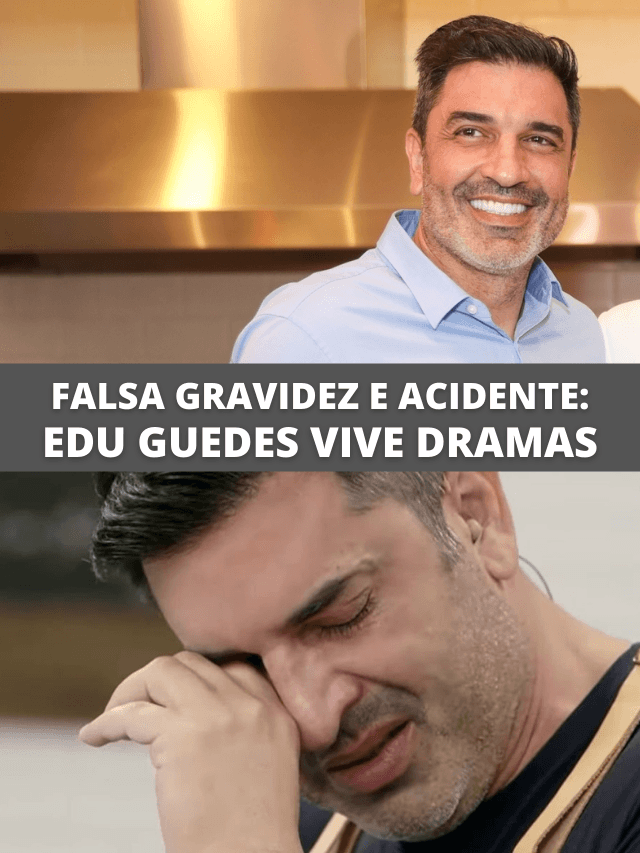 Choro com falsa gravidez e acidente grave: Edu Guedes vive dramas
