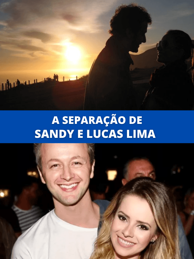 Separação de Sandy e Lucas Lima
