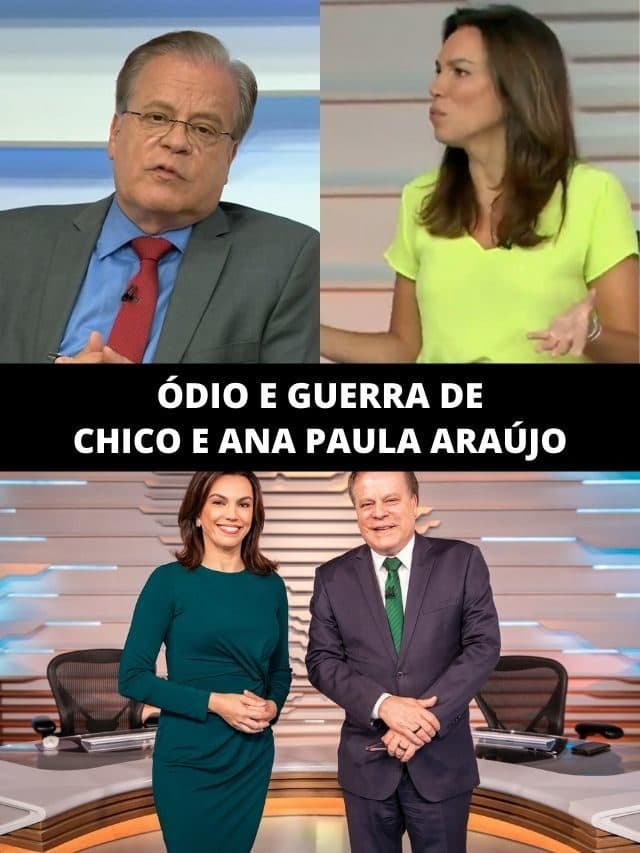 Ódio entre Chico e Ana Paula Araújo