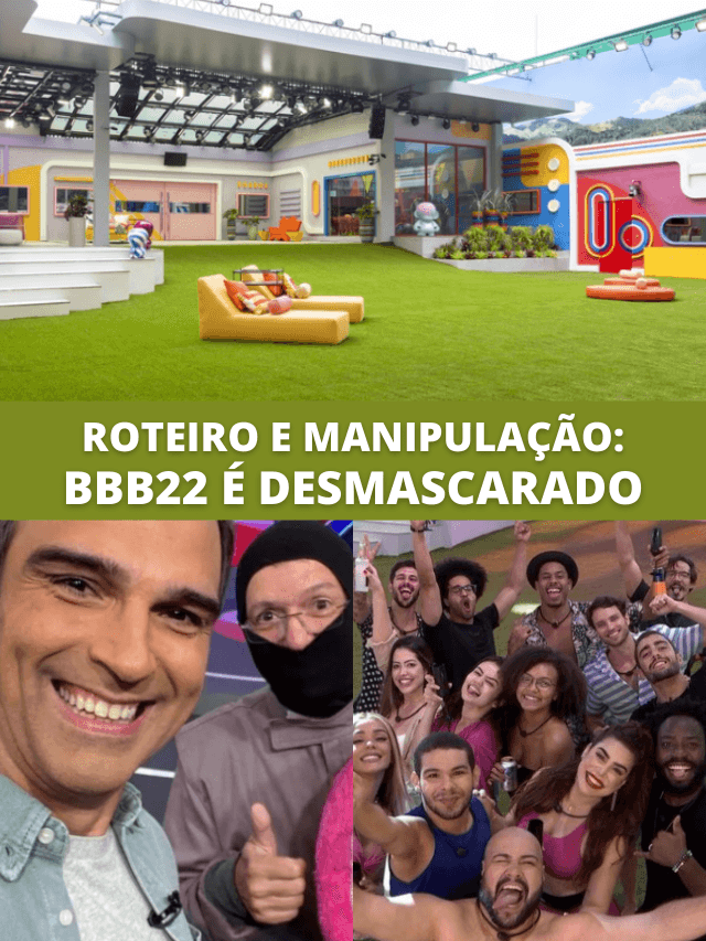 Roteiro, câmeras e manipulação: BBB22 é desmascarado