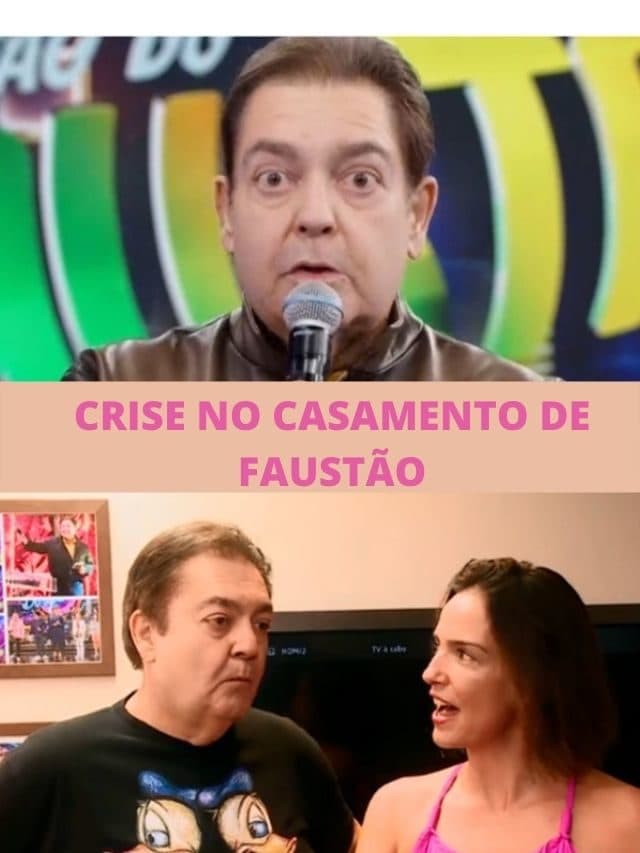 Crise no casamento de Faustão
