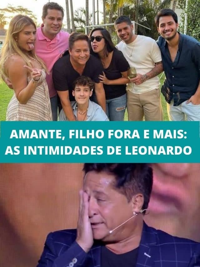 Amante, filho e mais: A vida de Leonardo