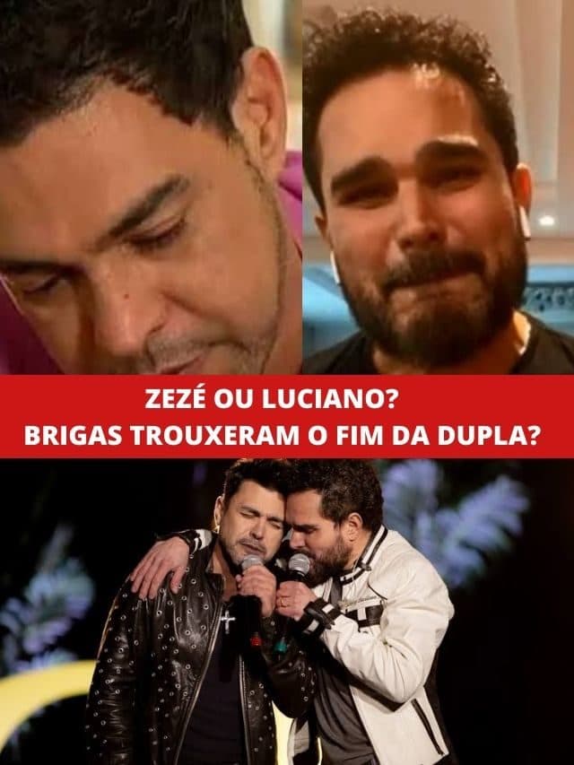 Zezé ou Luciano? Brigas e fim da dupla?