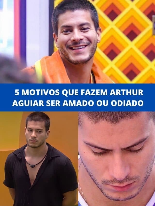 5 motivos que fazem Arthur ser amado ou odiado