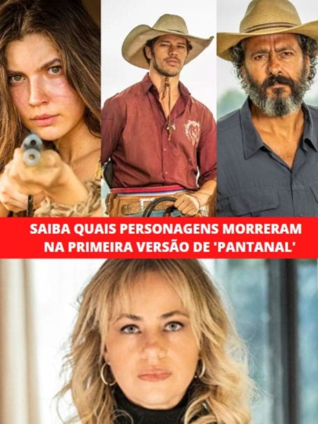 Saiba quais personagens morreram na primeira versão de ‘Pantanal’